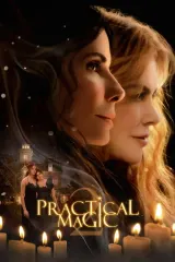 Poster for Practical Magic 2 (2026) showing Sandra Bullock and Nicole Kidman as the Owens sisters with magical motifs