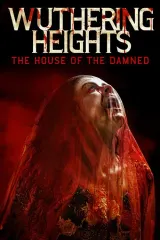 Poster for Wuthering Heights: The House of the Damned (2026) showing a stormy moorland manor with shadowy figures