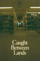 Poster for Caught Between Lands (2026) showing a collage of international students against an American campus backdrop
