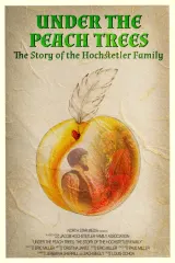 Poster for Under the Peach Trees: The Story of the Hochstetler Family (2026) showing a peach tree and colonial settlers